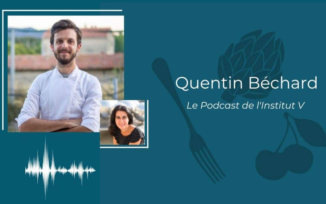 Conversation avec Quentin Béchard, Chef pâtissier de l’Instant V